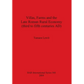 Villas, Farms and the Late Roman Rural Economy (third to fifth centuries AD)