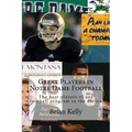 Great Players in Notre Dame Football: The best players of any football program in the nation