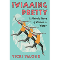 Swimming Pretty: The Untold Story of Women in Water