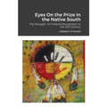 Eyes On the Prize In the Native South: The Struggle for Federal Recognition in the 21st Century