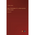 Siege of Washington, D.C., written expressly for little people: in large print