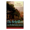 Die Schriften des Waldschulmeisters: Heimatroman - Autobiografisches Werk