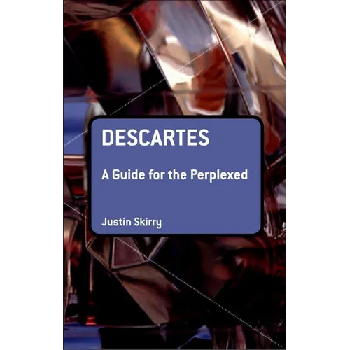 Descartes: A Guide for the Perplexed