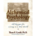 Alchemical Psychology: Old Recipes for Living in a New World