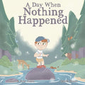 A Day When Nothing Happened: Discovering Wonder on a Family Nature Hike