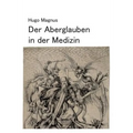 Der Aberglauben in der Medizin