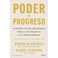 Poder Y Progreso: Nuestra Lucha Milenaria Por La Tecnología Y La Prosperidad / Power and Progress
