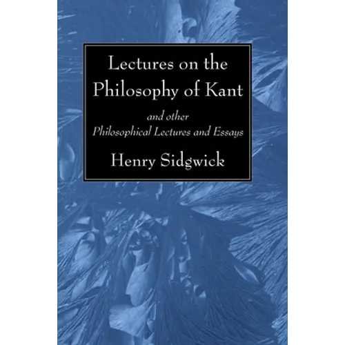 Lectures on the Philosophy of Kant