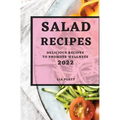 Salad Recipes 2022: Delicious Recipes to Promote Wellness