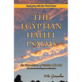 The Egyptian Hallel Psalms: An Exposition of Psalms 113-118
