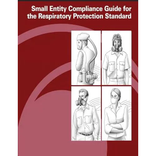 Small Entity Compliance Guide for the Respiratory Protection Standard