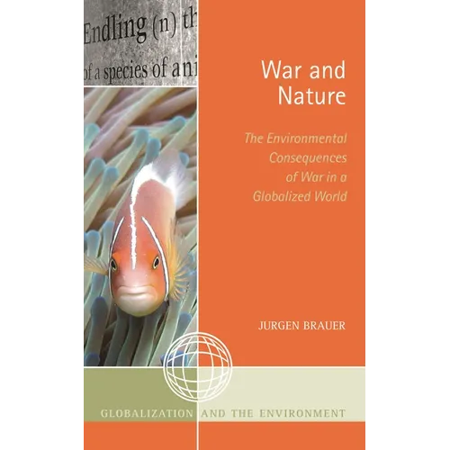 War and Nature: The Environmental Consequences of War in a Globalized World