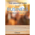 The Greatest Ever For Your Business Table Reservations Book