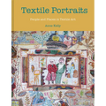 Textile Portraits: People and Places in Textile Art