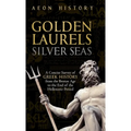 Golden Laurels, Silver Seas: A Concise Survey of Greek History from the Bronze Age to the End of the Hellenistic Period