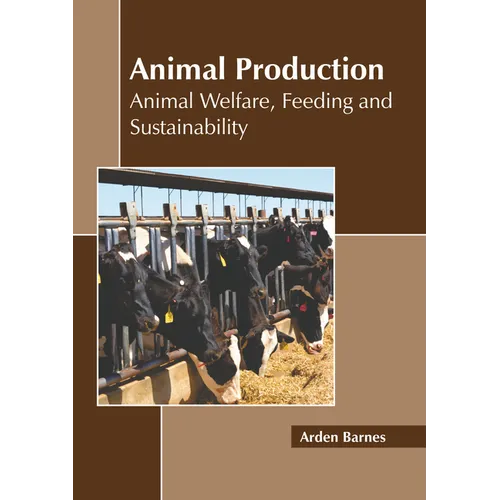 Animal Production: Animal Welfare, Feeding and Sustainability