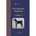 The Modern Airedale Terrier: With Instructions for Stripping the Airedale and Also Training the Airedale for Big Game Hunting. (A Vintage Dog Books Br