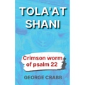 Tola'at Shani - The Crimson Worm of Psalm 22