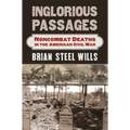 Inglorious Passages: Noncombat Deaths in the American Civil War