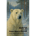 Astrid And The Polar Bear's Secret: And Other Bilingual Norwegian-English Stories for Kids