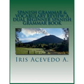 Spanish Grammar & Vocabulary Review- A Dual Beginner Spanish Grammar Book