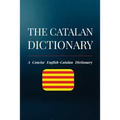 The Catalan Dictionary: A Concise English-Catalan Dictionary