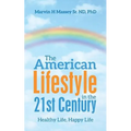 The American Lifestyle in the 21St Century: Healthy Life, Happy Life