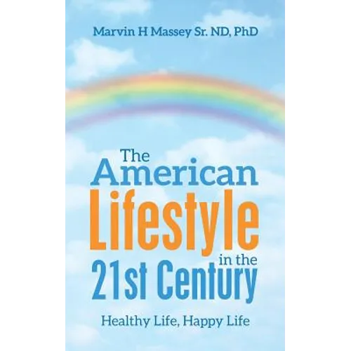The American Lifestyle in the 21St Century: Healthy Life, Happy Life