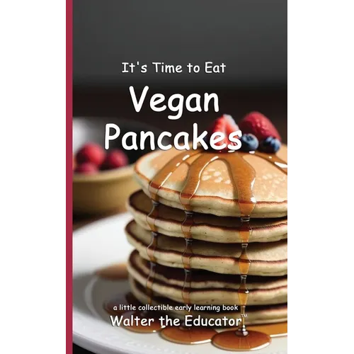 It's Time to Eat Vegan Pancakes