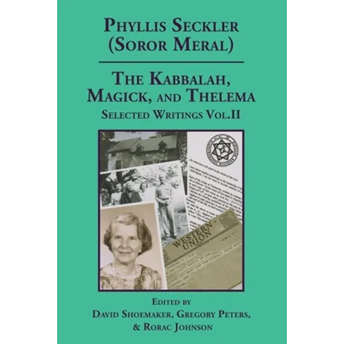 The Kabbalah, Magick, and Thelema. Selected Writings Volume II