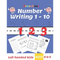 Preschool Number Writing 1 - 10, Left handed kids, Ages 3-4-5: Trace Numbers Practice Workbook for Pre K, Kindergarten and Kids Ages 3-5, Coloring Pag
