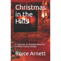 Christmas in the Hills: A Collection of Christmas Memories of White County, Georgia