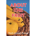 About The Fruit