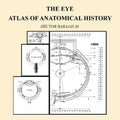 The Eye: Atlas of Anatomical History