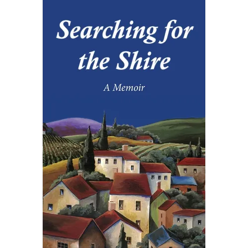 Searching for the Shire: A Memoir