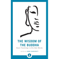 The Wisdom of the Buddha: Heart Teachings in His Own Words