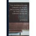 The International Library of Music, Including the Best of the Century Library of Music