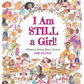 I Am Still a Girl!: Whimsical Poetry About Serious Girlology