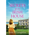 Secrets of an Irish House: A gloriously emotional and heartbreaking page-turner