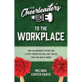 The Cheerleader's Guide to the Workplace