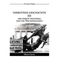 Verbotene Geschichte III - Der Zweite Weltkrieg und die Nachkriegszeit: Die Rolle der jüdischen Agenten in der Zeitgeschichte