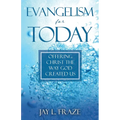 Evangelism for Today: Offering Christ the Way God Created Us