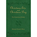 Christmas Eve and Christmas Day: Ten Christmas Stories