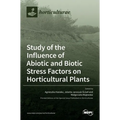 Study of the Influence of Abiotic and Biotic Stress Factors on Horticultural Plants