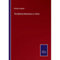 The Medical Missionary in China