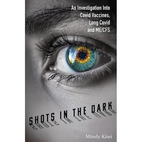 Shots in the Dark: An Investigation Into Covid Vaccines, Long Covid and ME/CFS