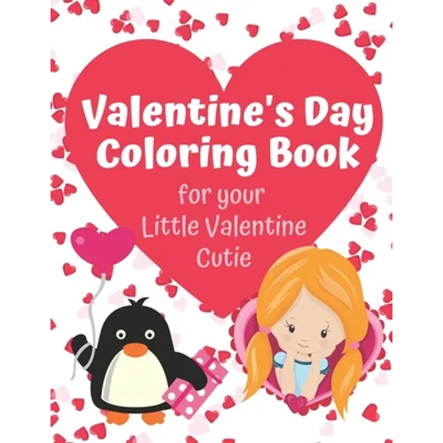 Valentine's Day Coloring Book for your Little Valentine Cutie: Love Themed Activity Book for Artistic Kids on Valentine's Day