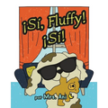 ¡Sí, Fluffy! ¡Sí! (Spanish Edition)