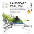 Landscape Painting with Watercolours and Other Techniques.: Exploring the Use of Lines and Colours.