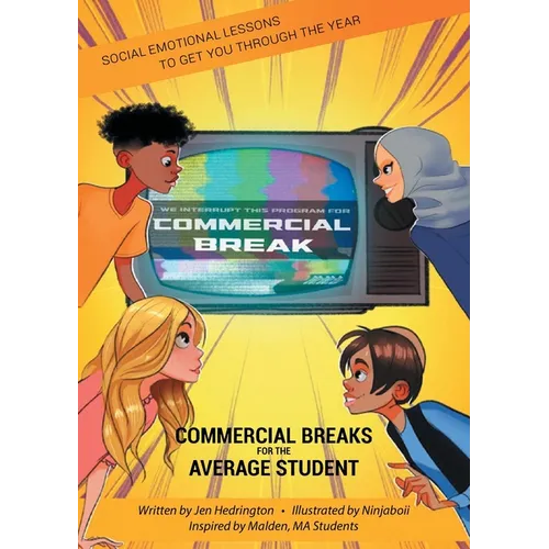 Commercial Breaks for the Average Student: Social Emotional Lessons to Get You through the Year